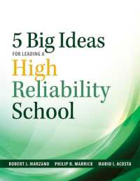 Five Big Ideas for Leading a High Reliability School : (Data-Driven Approaches for Becoming a High Reliability School) （2ND）