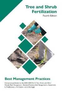 Tree and Shrub Fertilization : Companion publication to the ANSI 300 Part 2: Tree, Shrub, and Other Woody Plant Management - Standard Practices (Soil Management a. Assessment, b. Modification, c. Fertilization, and d. Drainage) (Best Management Pract （4TH）