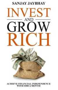 Invest and Grow Rich : Achieve Financial Independence with $500 a Month