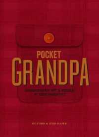 The Pocket Grandpa : Grandfatherly Wit & Wisdom at Your Fingertips