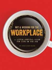 Wit & Wisdom for the Workplace : A Little Survival Guide for Life on the Job