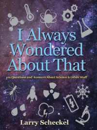 I Always Wondered about That : 101 Questions and Answers about Science and Other Stuff