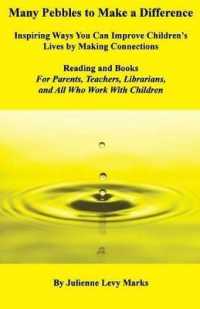 Many Pebbles to Make a Difference : Inspiring Ways You Can Improve Children's Lives by Making Connections-Reading and Books-For Parents, Teachers, Librarians