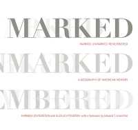 Marked, Unmarked, Remembered: a Geography of American Memory : Marked, Unmarked