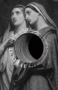 Lunulae : New & Selected Poems in Translation (Pangur Bán)