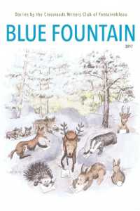 Blue Fountain : Stories by the Crossroads Writers Club of Fontainebleau (Blue Fountain)