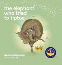 The Elephant Who Tried to Tiptoe : Reminding Children to Love the Body They Have (Conscious Stories)