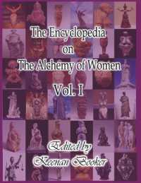 The Encyclopedia on the Alchemy of Women Vol. I : Volume 1 (The Womb)