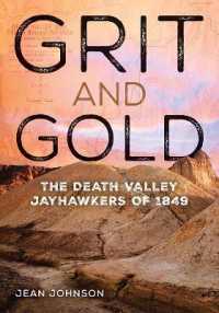 Grit and Gold : The Death Valley Jayhawkers of 1849 (Wilbur S. Shepperson Series in Nevada History)