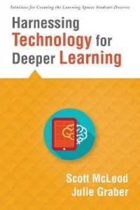 Harnessing Technology for Deeper Learning : (A Quick Guide to Educational Technology Integration and Digital Learning Spaces) (Solutions for Creating the Learning Spaces Students Deserve)