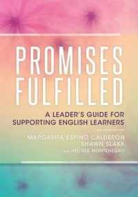 Promises Fulfilled : A Leader's Guide for Supporting English Learners