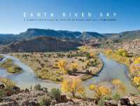 Earth River Sky : A Journey in Photographs through Northern New Mexico -- Hardback