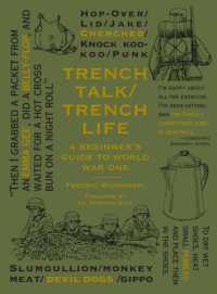 Trench Talk Trench Life : A Beginner's Guide to World War One