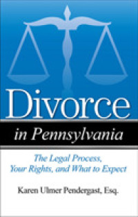 Divorce in Pennsylvania : The Legal Process, Your Rights, and What to Expect (Divorce in)