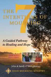 The Seven Intentions of Mourning : Carrying the Cross of Grief， with Meaning and Hope