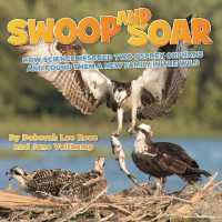 Swoop and Soar : How Science Rescued Two Osprey Orphans and Found Them a New Family in the Wild