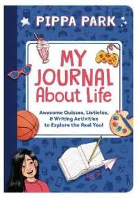 My Journal about Life : Awesome Quizzes, Listicles & Writing Activities to Explore the Real You! (Pippa Park) （GJR）