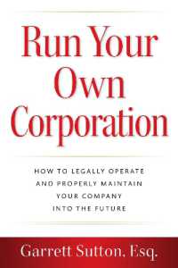 Run Your Own Corporation : How to Legally Operate and Properly Maintain Your Company into the Future