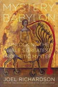 Mystery Babylon : Unlocking the Bible's Greatest Prophetic Mystery
