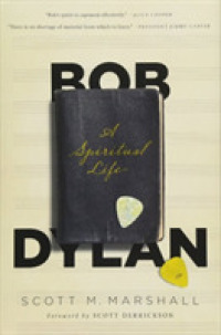 Bob Dylan : A Spiritual Life