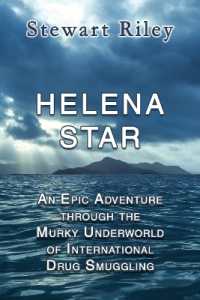 Helena Star : An Epic Adventure through the Murky Underworld of International Drug Smuggling