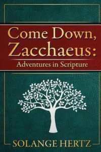 Come Down, Zacchaeus : Adventures in Scripture