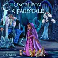 Once upon a Fairytale (The Jim Weiss Audio Collection)