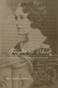 Flight to Ohio : From Slavery to Passing to Freedom