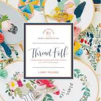 Thread Folk : A Modern Makers Book of Embroidery Projects and Artist Collaborations (Modern Makers)