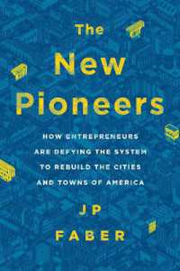 The New Pioneers : How Entrepreneurs Are Defying the System to Rebuild the Cities and Towns of America