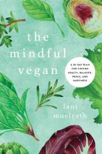 The Mindful Vegan : A 30-Day Plan for Finding Health, Balance, Peace, and Happiness