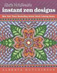 Alberta Hutchinson's Instant Zen Designs : New York Times Bestselling Artists' Adult Coloring Books (New York Times Bestselling Artists' Adult Coloring Books)