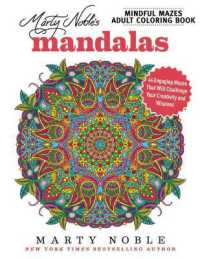 Marty Noble's Mindful Mazes Adult Coloring Book: Mandalas : 48 Engaging Mazes That Will Challenge Your Creativity and Wisdom!