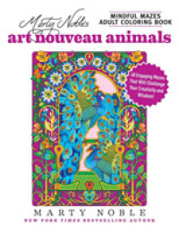 Art Nouveau Animals : 48 Engaging Mazes That Will Challenge Your Creativity and Wisdom! (Marty Noble's Mindful Mazes) （CLR CSM）
