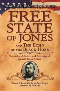 The Free State of Jones and the Echo of the Black Horn : Two Sides of the Life and Activities of Captain Newt Knight