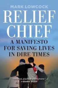 Relief Chief : A Manifesto for Saving Lives in Dire Times