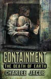 Containment : The Death of Earth: a Novel and Grimoire
