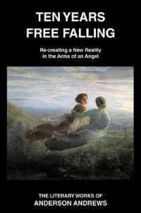 Ten Years Free Falling : Re-Creating Reality, in the Arms of an Angel (Literary Works of Anderson Andrews)