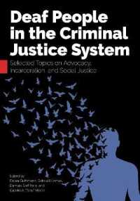 Deaf People in the Criminal Justice System : Selected Topics on Advocacy, Incarceration, and Social Justice -- Hardback