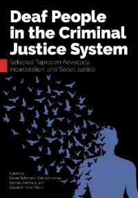 Deaf People in the Criminal Justice System : Selected Topics on Advocacy, Incarceration, and Social Justice