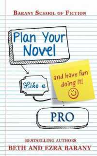 Plan Your Novel Like A Pro: And Have Fun Doing It! (Writer's Fun Zone Books for Creative Writers)