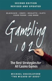 Gambling 102 : The Best Strategies for All Casino Games （2 Revised）