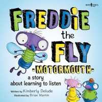 Freddie the Fly - Motormouth : A Story about Learning to Listen