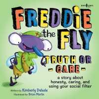 Freddie the Fly - Truth or Care : A Story about Honesty, Caring, and Using Your Social Filter (Freddie the Fly - Truth or Care)