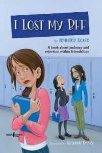 I Lost My Bff : A Book about Jealousy and Rejection within Friendships