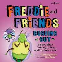 Freddie and Friends - Bugging out : A Story about Learning to Keep Small Problems Small