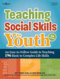 Teaching Social Skills to Youth, 4th Edition : An Easy-to-Follow Guide to Teaching 196 Basic to Complex Life Skills (Teaching Social Skills to Youth, 4th Edition) （4TH）