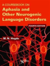 A Coursebook on Aphasia and Other Neurogenic Language Disorders （4TH Spiral）