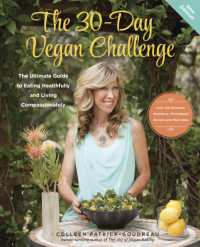 The 30-Day Vegan Challenge (Updated Edition) : The Ultimate Guide to Eating Healthfully and Living Compassionately
