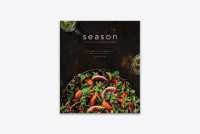 Season : A Year of Wine Country Food, Farming, Family, and Friends